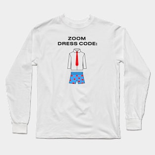 Zoom Dress Code Long Sleeve T-Shirt